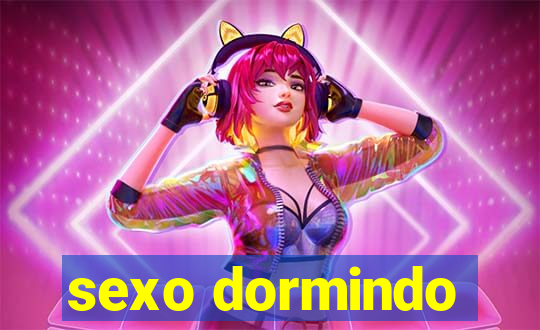 sexo dormindo